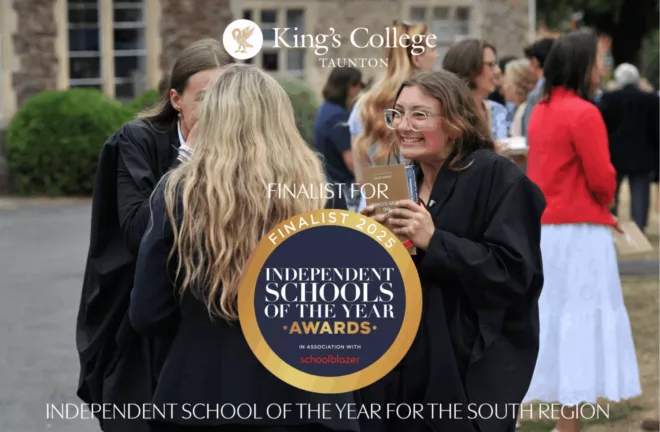 King’s College, Taunton named as a finalist  for The Independent School of the Year for The South Region.
